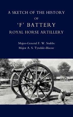 Ibs Sketch Of The History Of 'F' Battery Royal Horse Artillery