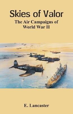 Ibs Skies of Valor The Air: Campaigns of World War II