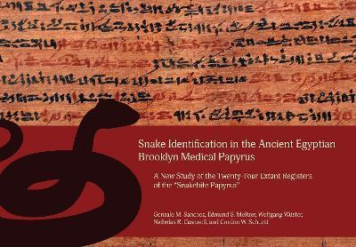 Ibs Snake Identification In The Ancient Egyptian Brooklyn Medical Papyrus: A New Study Of The Twenty-Four Extant Registers Of The 'Snakebite Papyrus'