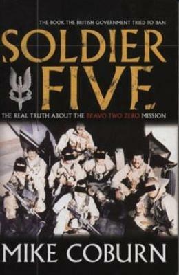 Ibs Soldier Five: The Real Truth About The Bravo Two Zero Mission