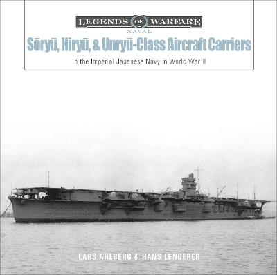Ibs Soryu Hiryu and Unryu-Class Aircraft Carriers: In the Imperial Japanese Navy during World War II