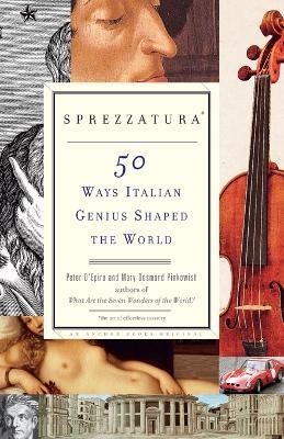 Ibs Sprezzatura: 50 Ways Italian Genius Shaped the World