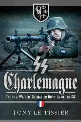 Ibs SS Charlemagne: The 33rd Waffen-Grenadier Division of the SS