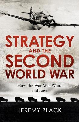 Ibs Strategy and the Second World War: How the War was Won and Lost