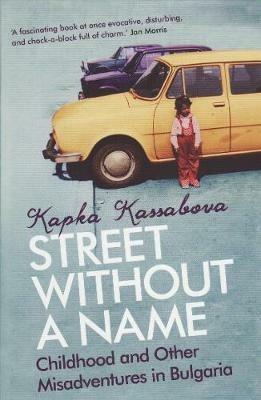 Ibs Street Without A Name: Childhood And Other Misadventures In Bulgaria