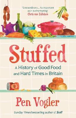 Ibs Stuffed: A History of Good Food and Hard Times in Britain
