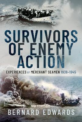 Ibs Survivors of Enemy Action: Experiences of Merchant Seamen 1939 1945