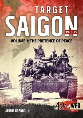 Ibs Target Saigon 1973-75 Volume 1: The Fall of South Vietnam