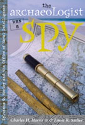 Ibs The Archaeologist Was a Spy: Sylvanus G. Morley and the Office of Naval Intelligence