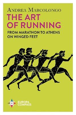 Ibs The Art of Running: From Marathon to Athens on Winged Feet