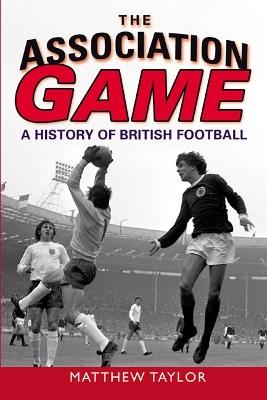Ibs The Association Game: A History of British Football