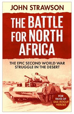 Ibs The Battle for North Africa: The Epic Second World War Struggle in the Desert