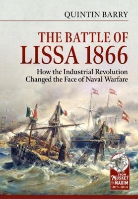 Ibs The Battle of Lissa 1866: How the Industrial Revolution Changed the Face of Naval Warfare