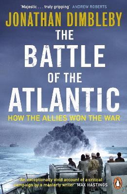 Ibs The Battle of the Atlantic: How the Allies Won the War