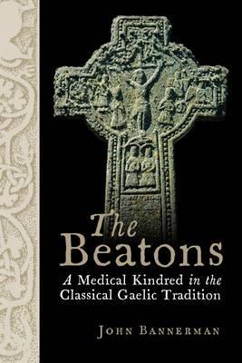 Ibs The Beatons: A Medical Kindred in the Classical Gaelic Tradition
