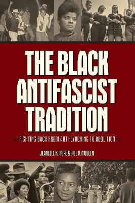 Ibs The Black Antifascist Tradition: Fighting Back From Anti-Lynching to Abolition