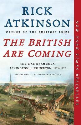 Ibs The British Are Coming: The War for America Lexington to Princeton 1775-1777