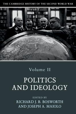 Ibs The Cambridge History of the Second World War: Volume 2 Politics and Ideology