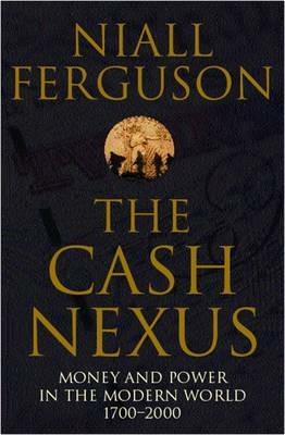 Ibs The Cash Nexus: Money and Politics in Modern History 1700-2000