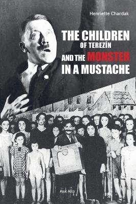 Ibs The Children of Terezin and the Monster in a Mustache