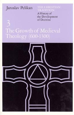 Ibs The Christian Tradition: A History of the Development of Doctrine Volume 3: The Growth of Medieval Theology