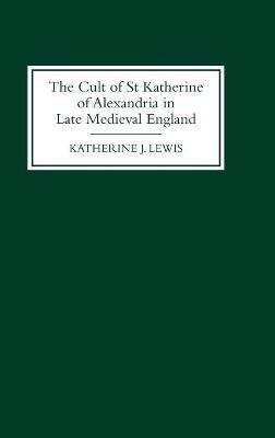 Ibs The Cult of St Katherine of Alexandria in Late Medieval England