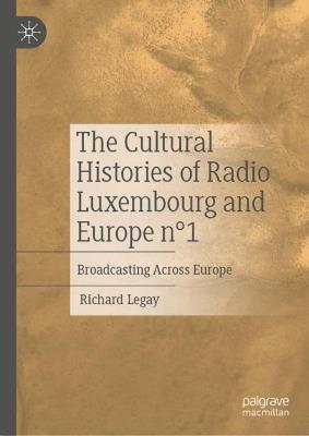 Ibs The Cultural Histories of Radio Luxembourg and Europe n°1: Broadcasting Across Europe