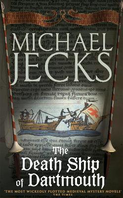 Ibs The Death Ship of Dartmouth (Last Templar Mysteries 21): A fascinating murder mystery from 14th-century Devon