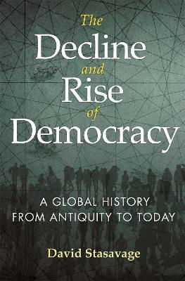 Ibs The Decline and Rise of Democracy: A Global History from Antiquity to Today