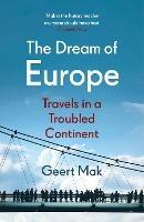 Ibs The Dream of Europe: Travels in a Troubled Continent