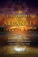 Ibs The Empires of Atlantis: The Origins of Ancient Civilizations and Mystery Traditions throughout the Ages