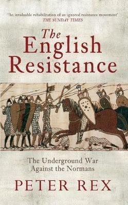 Ibs The English Resistance: The Underground War Againt the Normans