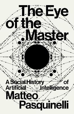 Ibs The Eye of the Master: A Social History of Artificial Intelligence