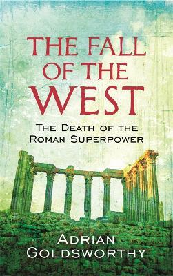 Ibs The Fall Of The West: The Death Of The Roman Superpower
