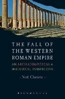 Ibs The Fall of the Western Roman Empire: Archaeology History and the Decline of Rome