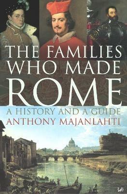 Ibs The Families Who Made Rome: A History and a Guide