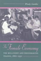 Ibs The Female Economy: The Millinery and Dressmaking Trades 1860-1930