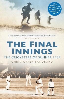 Ibs The Final Innings: The Cricketers of Summer 1939