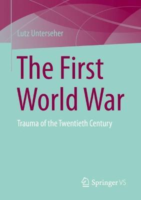 Ibs The First World War: Trauma of the Twentieth Century