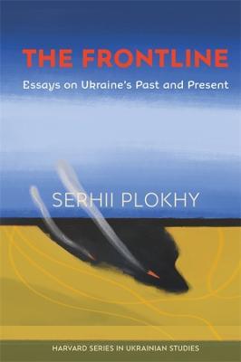 Ibs The Frontline: Essays on Ukraine's Past and Present