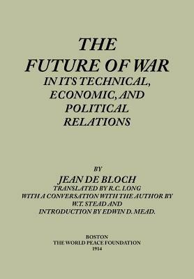 Ibs The Future of War in Its Technical Economical and Political Relations