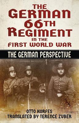 Ibs The German 66th Regiment in the First World War: The German Perspective