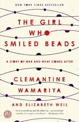 Ibs The Girl Who Smiled Beads: A Story of War and What Comes After