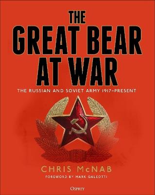 Ibs The Great Bear at War: The Russian and Soviet Army 1917-Present