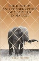 Ibs The History and Conservation of Mammals in Malawi