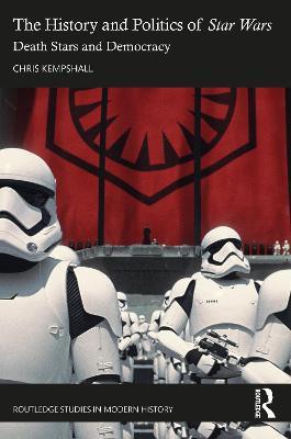 Ibs The History and Politics of Star Wars: Death Stars and Democracy