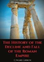 Ibs The History of the Decline and Fall of the Roman Empire: A book tracing Western civilization (as well as the Islamic and Mongolian conquests) from the height of the Roman Empire to the fall of Byzantium