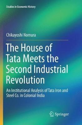 Ibs The House of Tata Meets the Second Industrial Revolution: An Institutional Analysis of Tata Iron and Steel Co. in Colonial India