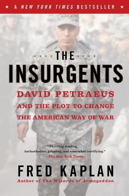 Ibs The Insurgents: David Petraeus and the Plot to Change the American Way of War