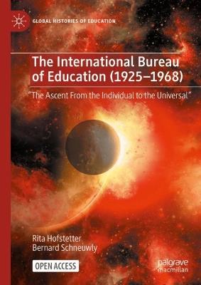 Ibs The International Bureau of Education (1925-1968): "The Ascent From the Individual to the Universal"